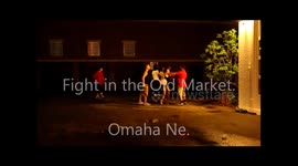Fight in Old Market Omaha Ne