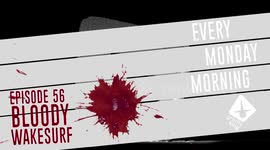 Bloody Halloween Wakesurf – Every Monday Morning episode 56