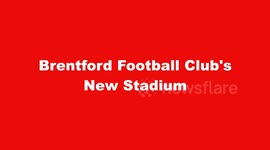 Brentford FC's New Stadium: Reign of Terror Ends