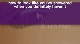 Grossly effective: Getting ready for the day without a shower