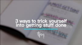 Three tricks to get yourself to do more