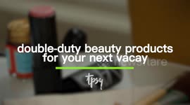 Travel Smarter, Not Harder! Try These Double-Duty Beauty Protects