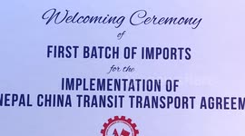 Nepal imports 1st batch of goods under transit arrangement with China