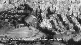 Syria: Strike on Islamic Jihad infrastructure sites and command centers