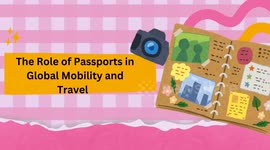 The Role of Passports in Global Mobility and Travel