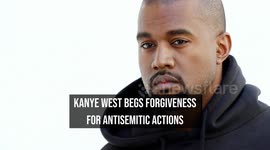 Kanye West begs forgiveness for antisemitic actions