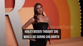 NEWS OF THE WEEK: Hailey Bieber thought she would die during childbirth