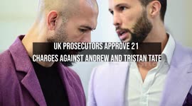 UK Prosecutors Approve 21 Charges Against Andrew and Tristan Tate