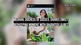 Meghan, Duchess of Sussex Shares Sweet Beekeeping Moment With Daughter Lilibet