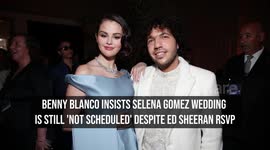 Benny Blanco insists Selena Gomez wedding is still 'not scheduled' despite Ed Sheeran RSVP