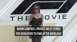 Naomi Campbell praises Miley Cyrus for dedication to fans after backlash