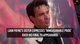Liam Payne's sister expresses 'immeasurable pride' over his final TV appearance