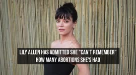 Lily Allen 'can't remember' how many abortions she's had