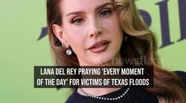 Lana Del Rey praying 'every moment of the day' for victims of Texas floods