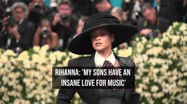 NEWS OF THE WEEK: Rihanna: 'My sons have an insane love for music’