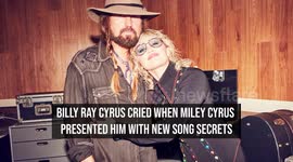 Billy Ray Cyrus cried when Miley Cyrus presented him with new song Secrets