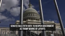 Senate Fails Fifth Vote to Reopen Government as Trump Warns of Layoffs