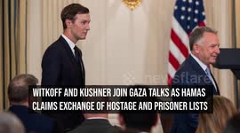 Witkoff and Kushner Join Gaza Talks as Hamas Claims Exchange of Hostage and Prisoner Lists