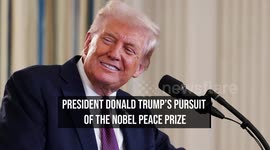 President Donald Trump's Pursuit of the Nobel Peace Prize