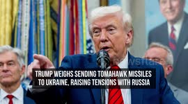 Trump Weighs Sending Tomahawk Missiles to Ukraine, Raising Tensions with Russia