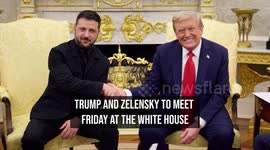 Trump and Zelensky to Meet Friday at the White House