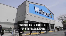 Walmart Halts Job Offers For H-1B Visa Candidates
