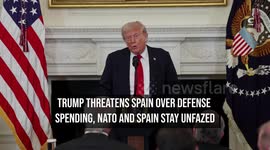 Trump Threatens Spain Over Defense Spending, NATO and Spain Stay Unfazed