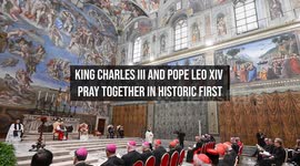 King Charles III and Pope Leo XIV Pray Together in Historic First