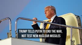 Trump Tells Putin to End the War, Not Test New Nuclear Missiles