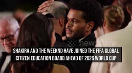 Shakira and The Weeknd join FIFA's education push ahead of 2026 World Cup