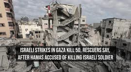 Israeli Strikes In Gaza Kill 50, Rescuers Say, After Hamas Accused Of Killing Israeli Soldier
