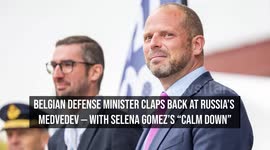 Belgian Defense Minister Claps Back at Russia's Medvedev — With Selena Gomez's “Calm Down”