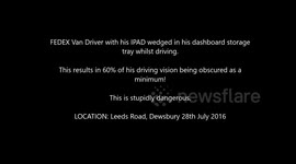 Fedex Driver Watching IPAD WHILST DRIVING