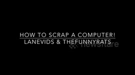 HOW TO SCRAP A COMPUTER