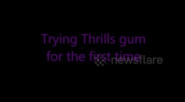 The Thrill of trying Thrills Gum for the first time.