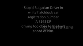 Stupid Bulgarian driver Reg. number A 3163 KP - 8th Oct. 2014