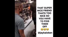 When the nice friend gets mad