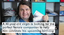 A 40-year-old virgin is looking for the perfect female companion to help him celebrate his upcoming birthday
