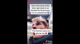 When you get stuck in an elevator for three hours and you are in a wheelchair. The firemen got me out.