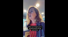 Mom forgetting that is quarantine and she is drinking alone again