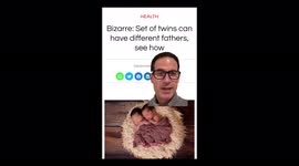 Doctor reveals how a set of twins can be fathered by two different men