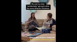 Sisters Give Each Other the Exact Same Gift