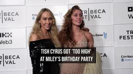 Tish Cyrus got 'too high' at Miley's birthday party