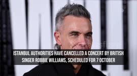 Robbie Williams' Istanbul show cancelled over safety concerns