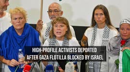 High-Profile Activists Deported After Gaza Flotilla Blocked by Israel