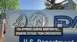 FDA Approves Generic Abortion Pill, Sparking Outrage From Conservatives