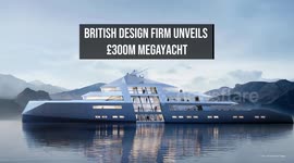 British design firm unveils £300m megayacht