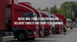 Royal Mail Fined £21m for Missing Delivery Targets for Third Year Running