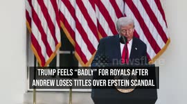 Trump Feels “Badly” for Royals After Andrew Loses Titles Over Epstein Scandal
