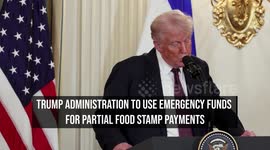 Trump Administration To Use Emergency Funds For Partial Food Stamp Payments